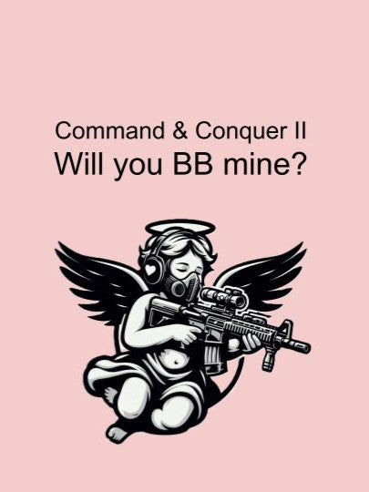 February 15th - Command & Conquer II / Will You BB Mine?